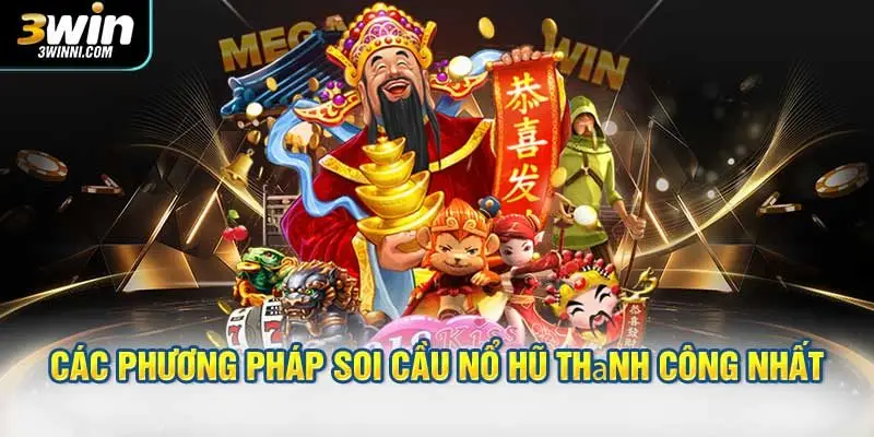 Tổng hợp các phương pháp soi cầu nổ hũ thành công nhất