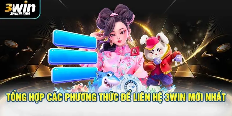 Tổng hợp các phương thức để liên hệ 3WIN mới nhất