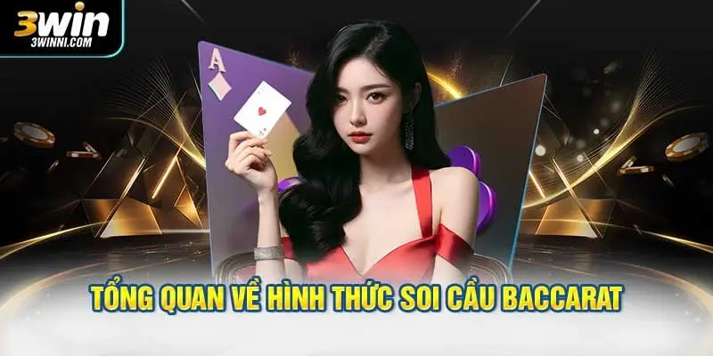 Tổng quan về hình thức soi cầu Baccarat